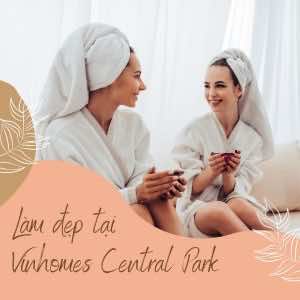 Làm đẹp tại Vinhomes Central Park